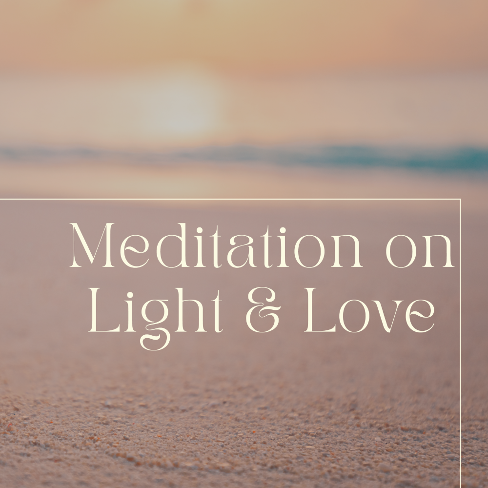 Meditation on Light & Love