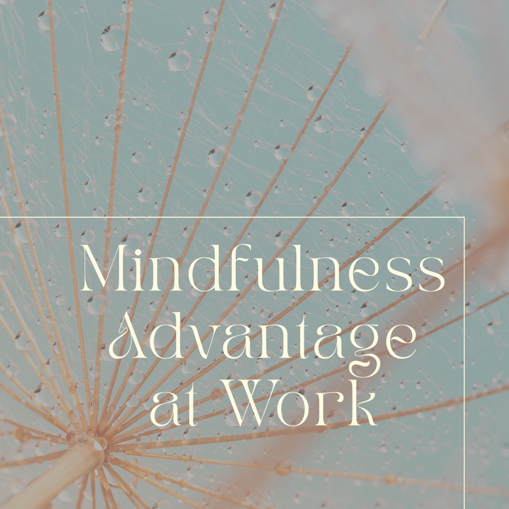 Mindfulness Advantage @ Work